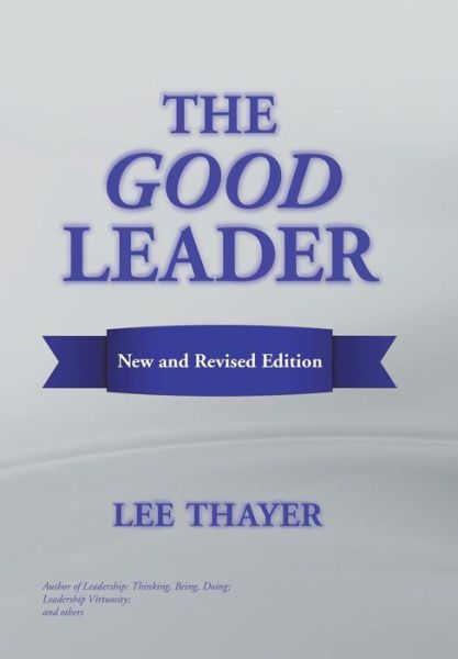 Cover for Lee Thayer · The Good Leader (Hardcover Book) (2018)