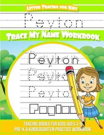 Cover for Peyton Books · Peyton Letter Tracing for Kids Trace My Name Workbook (Paperback Book) (2018)