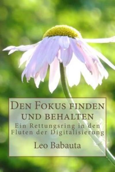 Cover for Leo Babauta · Den Fokus finden und behalten (Paperback Bog) (2018)