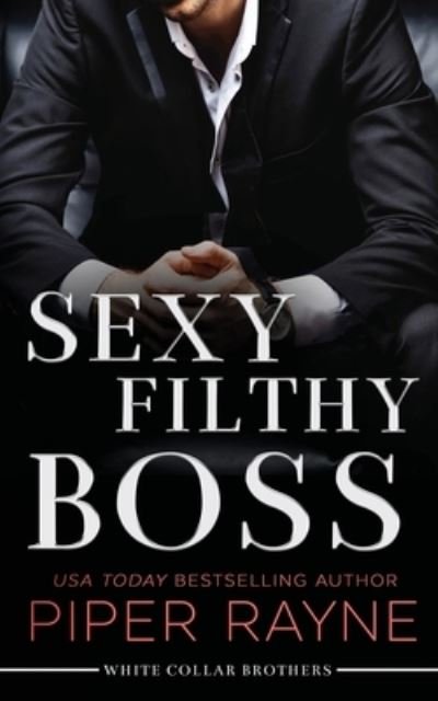 Cover for Piper Rayne · Sexy Filthy Boss (Paperback Book) (2019)