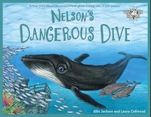 Cover for Ellie Jackson · Nelson's Dangerous Dive: A true story about the problems of ghost fishing nets in our oceans - Wild Tribe Heroes (Paperback Book) (2018)