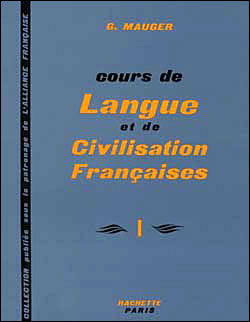 Cover for Gaston Mauger · Cours De Langue Et De Civilisation Francaise (Vol. 1) (Paperback Book) (2014)