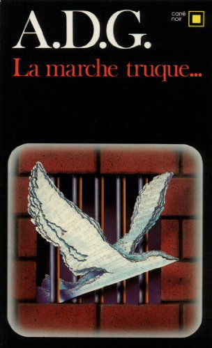 Cover for A D G · Marche Truque (Carre Noir) (French Edition) (Paperback Book) [French edition] (1985)