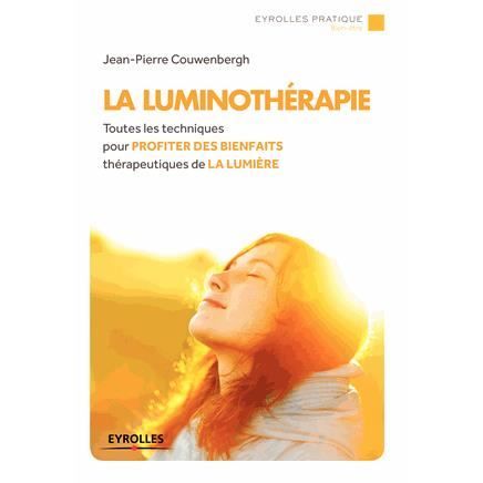 Cover for La luminothérapie:Toutes les techniques pour profiter des bienfaits thérapeutique de la lumière (Book) (2014)