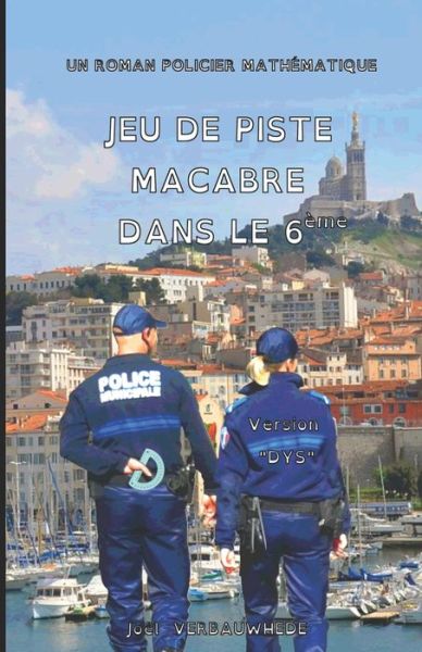 Jeu de piste macabre dans le 6eme - Version DYS - Joel Verbauwhede - Books - Joel Verbauwhede - 9782378300548 - April 26, 2020