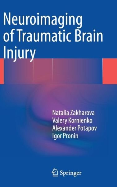 Natalia Zakharova · Neuroimaging of Traumatic Brain Injury (Gebundenes Buch) [2014 edition] (2014)