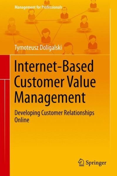 Cover for Tymoteusz Doligalski · Internet-Based Customer Value Management: Developing Customer Relationships Online - Management for Professionals (Hardcover bog) [2015 edition] (2014)