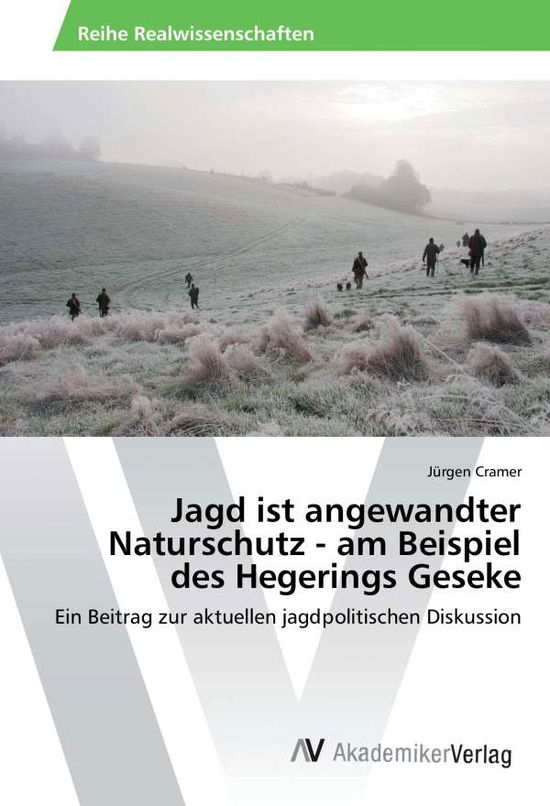 Cover for Cramer · Jagd ist angewandter Naturschutz (Book)