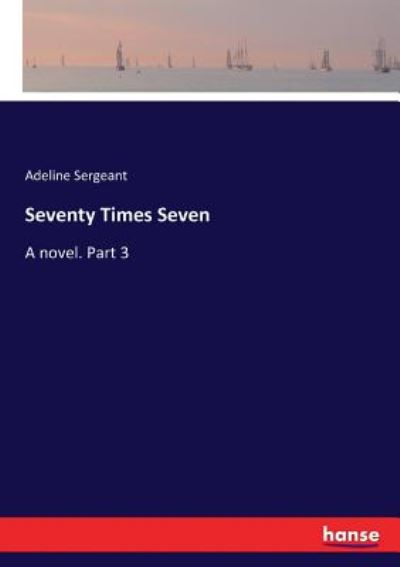 Seventy Times Seven - Sergeant - Books -  - 9783337045548 - May 5, 2017