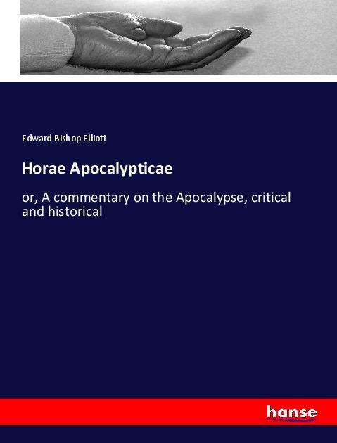 Horae Apocalypticae - Elliott - Boeken -  - 9783337610548 - 