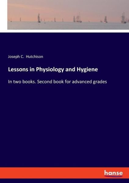 Cover for Hutchison · Lessons in Physiology and Hyg (Bok) (2019)