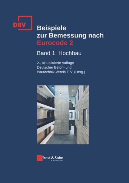 Cover for Dbv · Beispiele zur Bemessung nach Eurocode 2: Band 1: Hochbau (Innbunden bok) [2. Auflage edition] (2021)