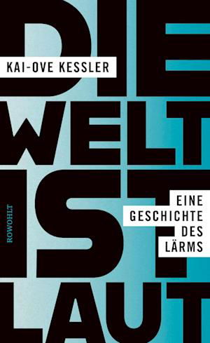 Cover for Kai-Ove Kessler · Die Welt ist laut (Book) (2023)