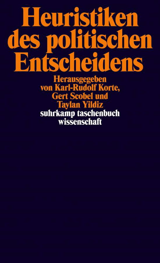 Heuristiken des politischen Entscheidens - Karl-Rudolf Korte - Kirjat - Suhrkamp Verlag AG - 9783518299548 - maanantai 7. maaliskuuta 2022