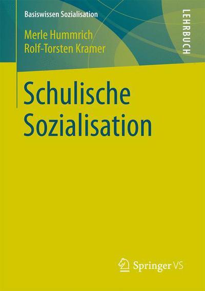 Cover for Merle Hummrich · Schulische Sozialisation - Basiswissen Sozialisation (Paperback Book) [1. Aufl. 2017 edition] (2017)