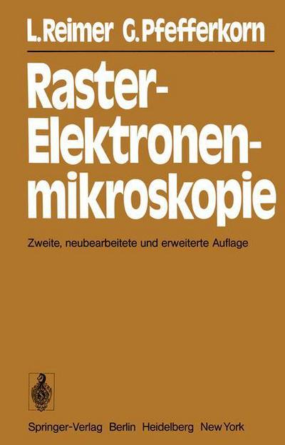 Cover for L. Reimer · Raster-elektronenmikroskopie (Paperback Book) [2., Neubearb. U. Erw. Aufl. edition] (1977)