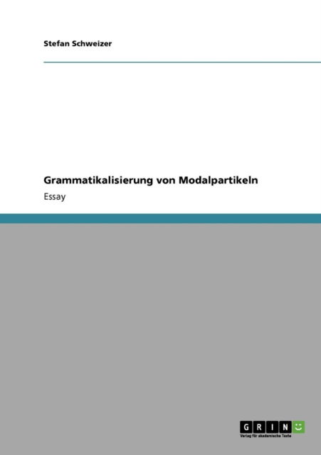 Cover for Stefan Schweizer · Grammatikalisierung von Modalpartikeln (Paperback Book) [German edition] (2008)