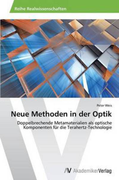 Cover for Peter Weis · Neue Methoden in Der Optik (Paperback Book) [German edition] (2012)