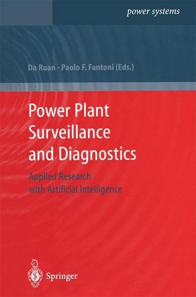 Cover for Da Ruan · Power Plant Surveillance and Diagnostics: Applied Research with Artificial Intelligence - Power Systems (Taschenbuch) [Softcover reprint of hardcover 1st ed. 2002 edition] (2010)