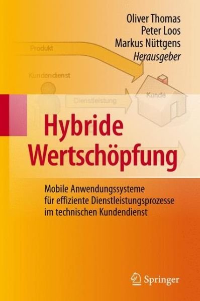 Cover for Oliver Thomas · Hybride Wertschoepfung: Mobile Anwendungssysteme Fur Effiziente Dienstleistungsprozesse Im Technischen Kundendienst (Hardcover Book) [2010 edition] (2010)