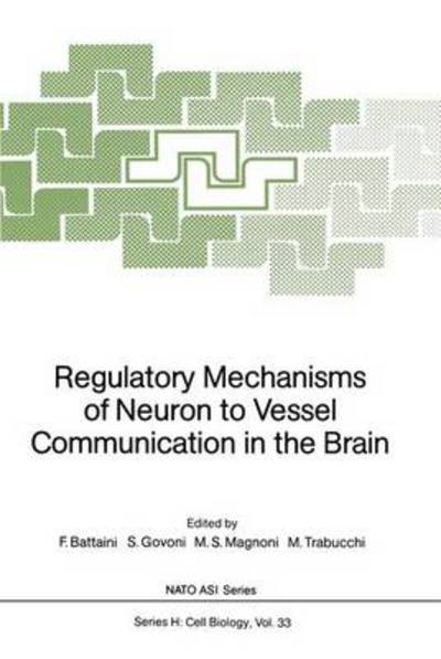 Cover for Fiorenzo Battaini · Regulatory Mechanisms of Neuron to Vessel Communication in the Brain - Nato ASI Subseries H: (Paperback Book) [Softcover reprint of the original 1st ed. 1989 edition] (2011)