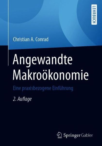 Angewandte Makroökonomie - Conrad - Kirjat -  - 9783658300548 - keskiviikko 1. heinäkuuta 2020