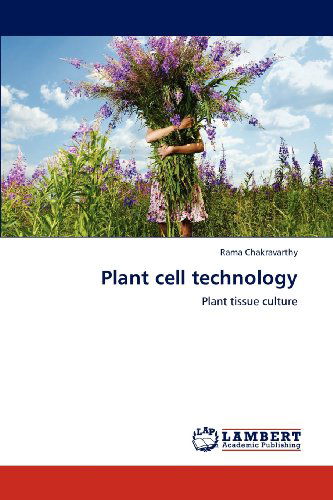 Cover for Rama Chakravarthy · Plant Cell Technology: Plant Tissue Culture (Paperback Book) (2012)