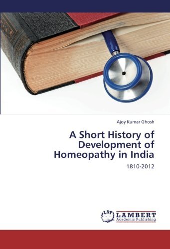 Cover for Ajoy Kumar Ghosh · A Short History of Development of Homeopathy in India: 1810-2012 (Paperback Bog) (2012)