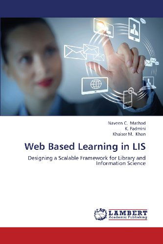 Cover for Khaiser M. Khan · Web Based Learning in Lis: Designing a Scalable Framework for Library and Information Science (Paperback Book) (2013)