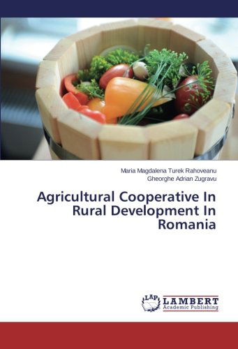 Cover for Gheorghe Adrian Zugravu · Agricultural Cooperative in Rural Development in Romania (Paperback Book) (2013)