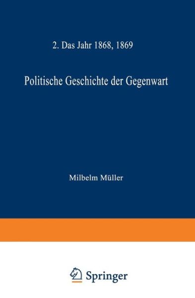 Cover for Wilhelm Muller · Politische Geschichte Der Gegenwart (Taschenbuch) [1869 edition] (1901)