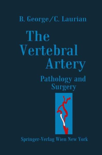 Cover for Bernard George · The Vertebral Artery: Pathology and Surgery (Paperback Book) [Softcover reprint of the original 1st ed. 1987 edition] (2011)