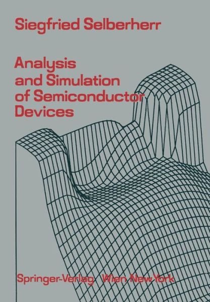 S. Selberherr · Analysis and Simulation of Semiconductor Devices (Pocketbok) [Softcover reprint of the original 1st ed. 1984 edition] (2011)