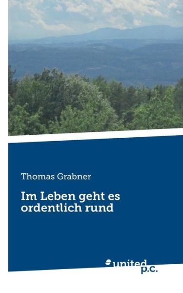 Cover for Grabner · Im Leben geht es ordentlich run (Bok) (2017)