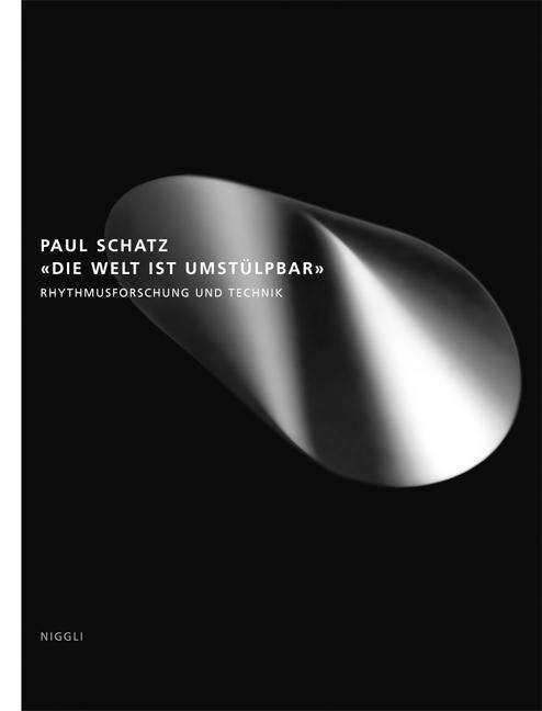 Cover for Paul Schatz · Die Welt ist umstülpbar: Rhythmusforschung... (Book) (2023)