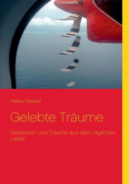 Cover for Heike Kessel · Gelebte Träume (Paperback Book) [German edition] (2014)