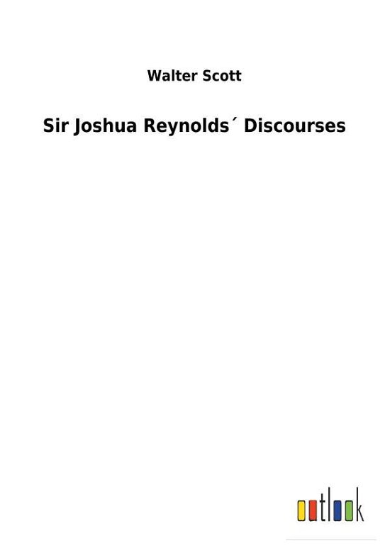 Cover for Scott · Sir Joshua Reynolds Discourses (Book) (2017)