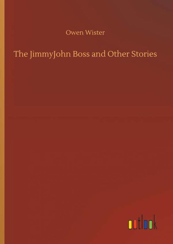 Cover for Wister · The JimmyJohn Boss and Other Sto (Buch) (2018)