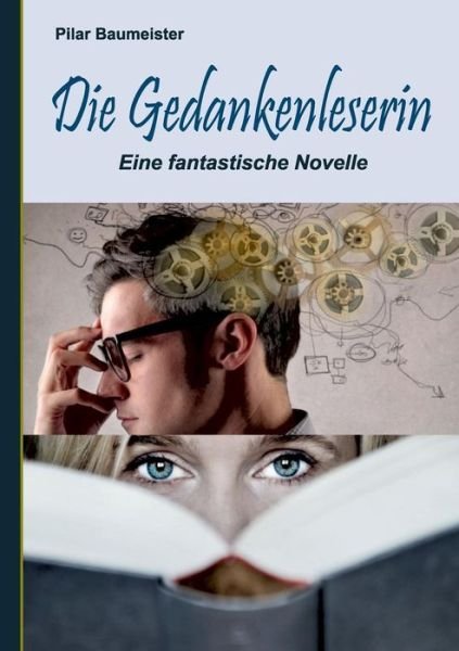 Cover for Pilar Baumeister · Die Gedankenleserin (Paperback Book) (2015)