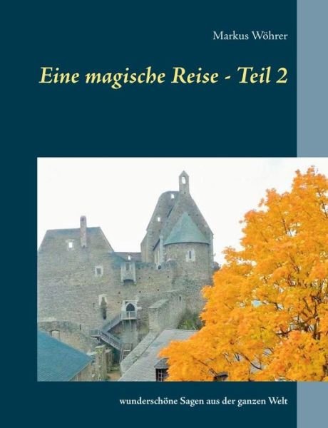 Cover for Wöhrer · Eine magische Reise - Teil 2 (Buch) (2019)