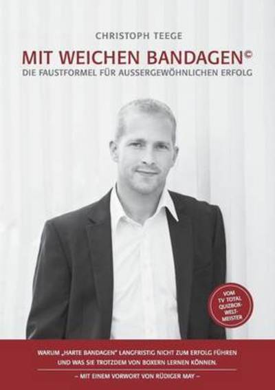 Mit weichen Bandagen - Teege - Bücher -  - 9783739254548 - 13. Oktober 2015