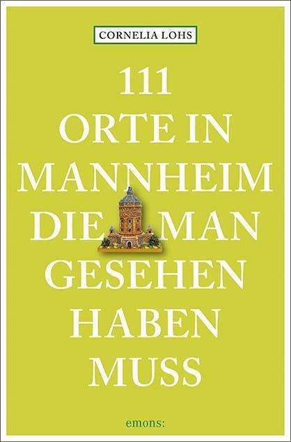 Cover for Lohs · 111 Orte in Mannheim, die man gese (Book)