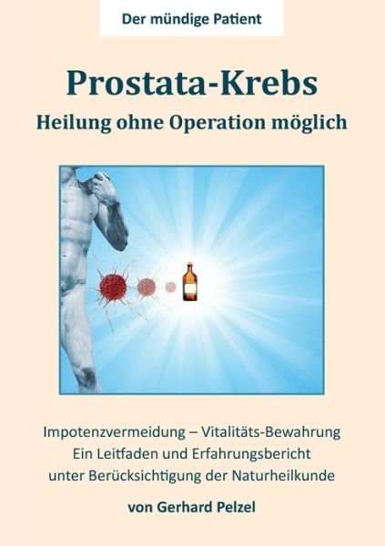 Cover for Pelzel · Prostata-Krebs - Heilung ohne Op (Bog) (2017)