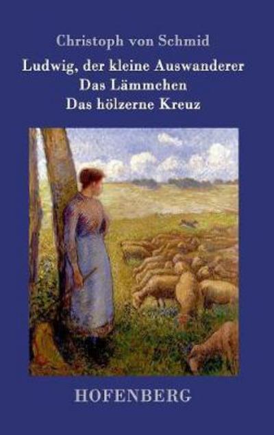 Ludwig, der kleine Auswanderer / - Schmid - Books -  - 9783743705548 - February 25, 2017