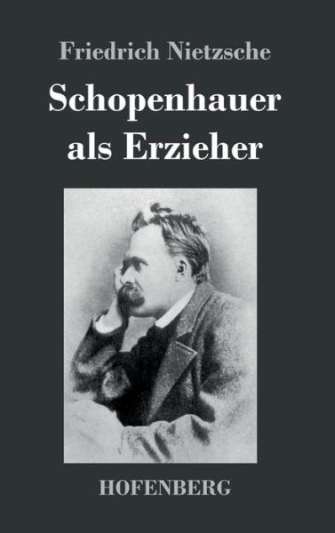 Cover for Nietzsche · Schopenhauer als Erzieher (Bog) (2017)