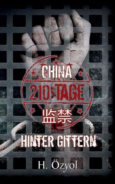 Cover for Özyol · China - 210 Tage hinter Gittern (Book) (2017)