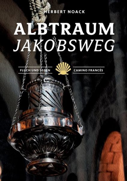 Cover for Noack · Albtraum Jakobsweg (Bok) (2019)