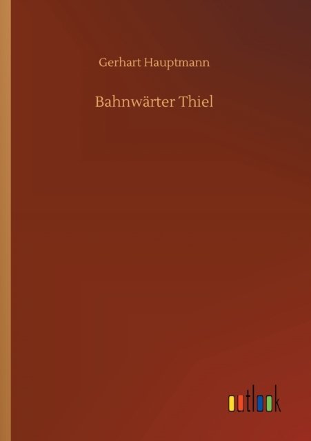 Cover for Gerhart Hauptmann · Bahnwarter Thiel (Paperback Book) (2020)