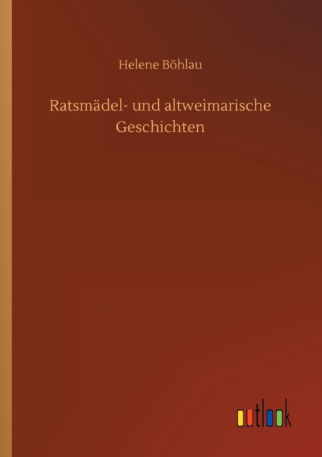 Cover for Helene Boehlau · Ratsmadel- und altweimarische Geschichten (Taschenbuch) (2020)