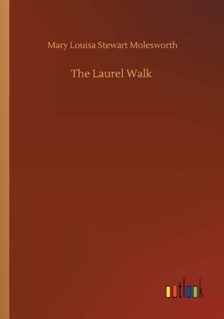 Cover for Mary Louisa Stewart Molesworth · The Laurel Walk (Paperback Book) (2020)